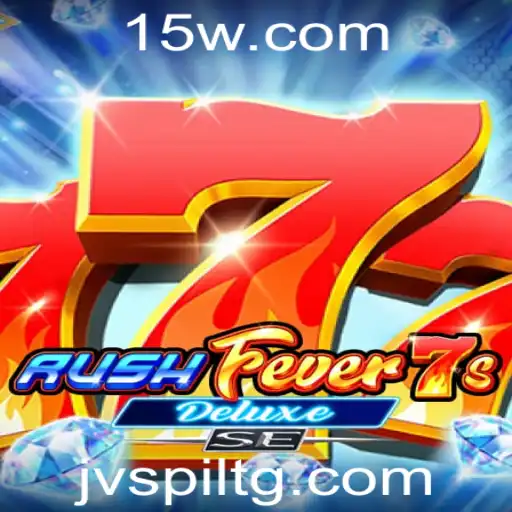 RushFever7sDeluxeSE: Explore o Universo Emocionante do Jogo com 555obet